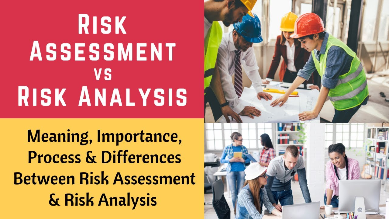 Difference Between Risk Assessment and Risk Analysis (Risks, Risk Assessment vs. Risk Analysis)