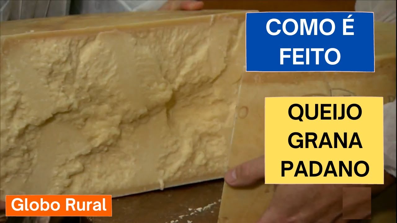Como é feito o Queijo Grana Padano - Globo Rural - 14/02/2021