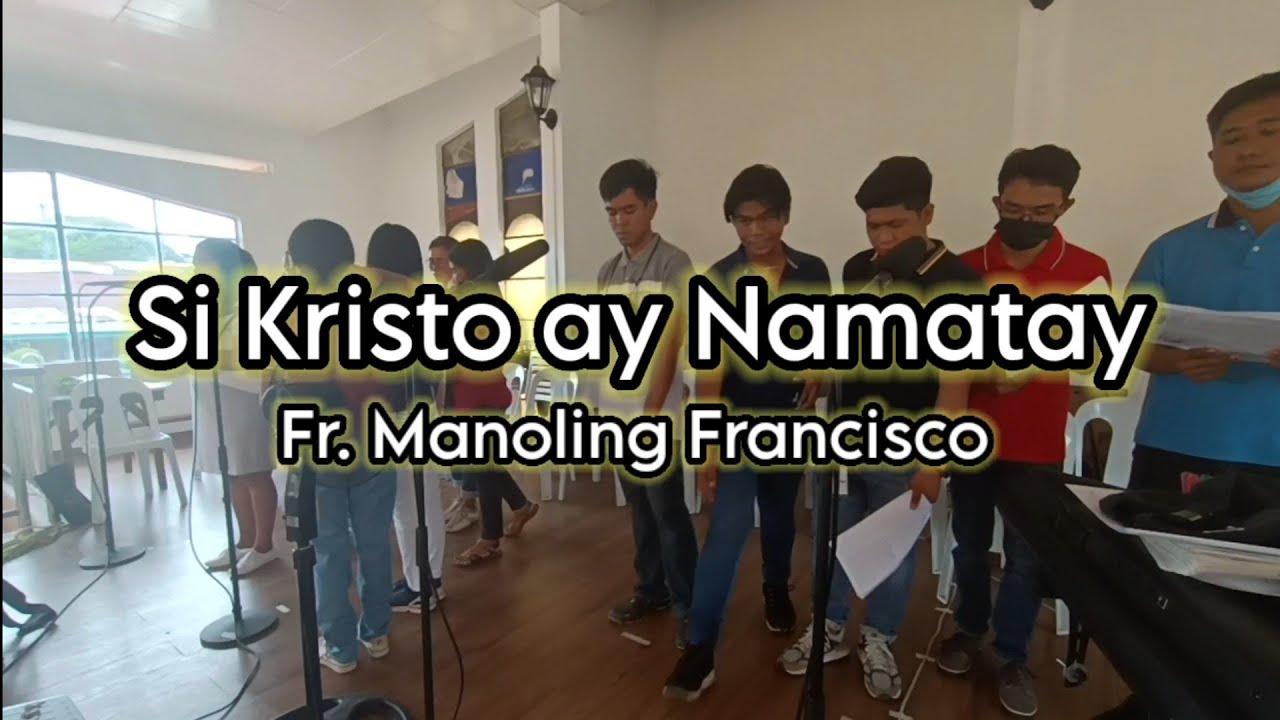 Si Kristo'y Namatay by Fr. Manoling Francisco — Himig Santo Tomas