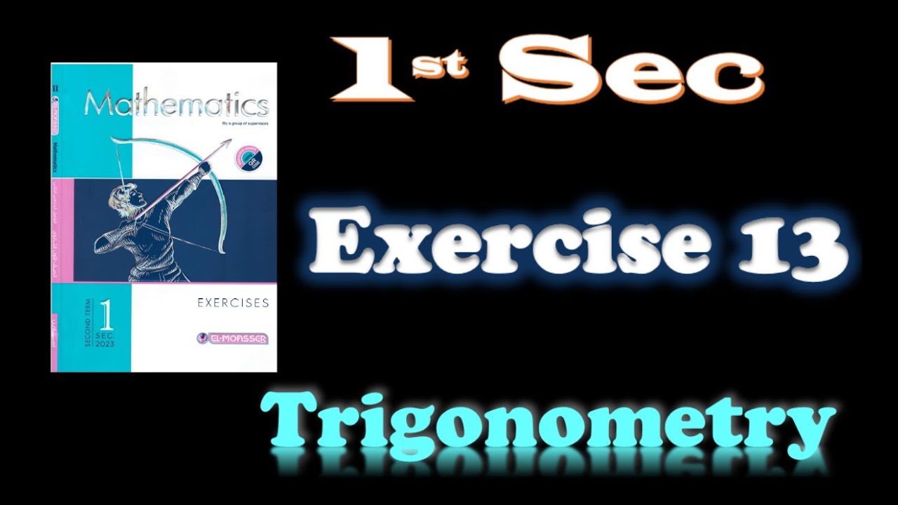 Sec 1: Exercise 13 Trigonometry