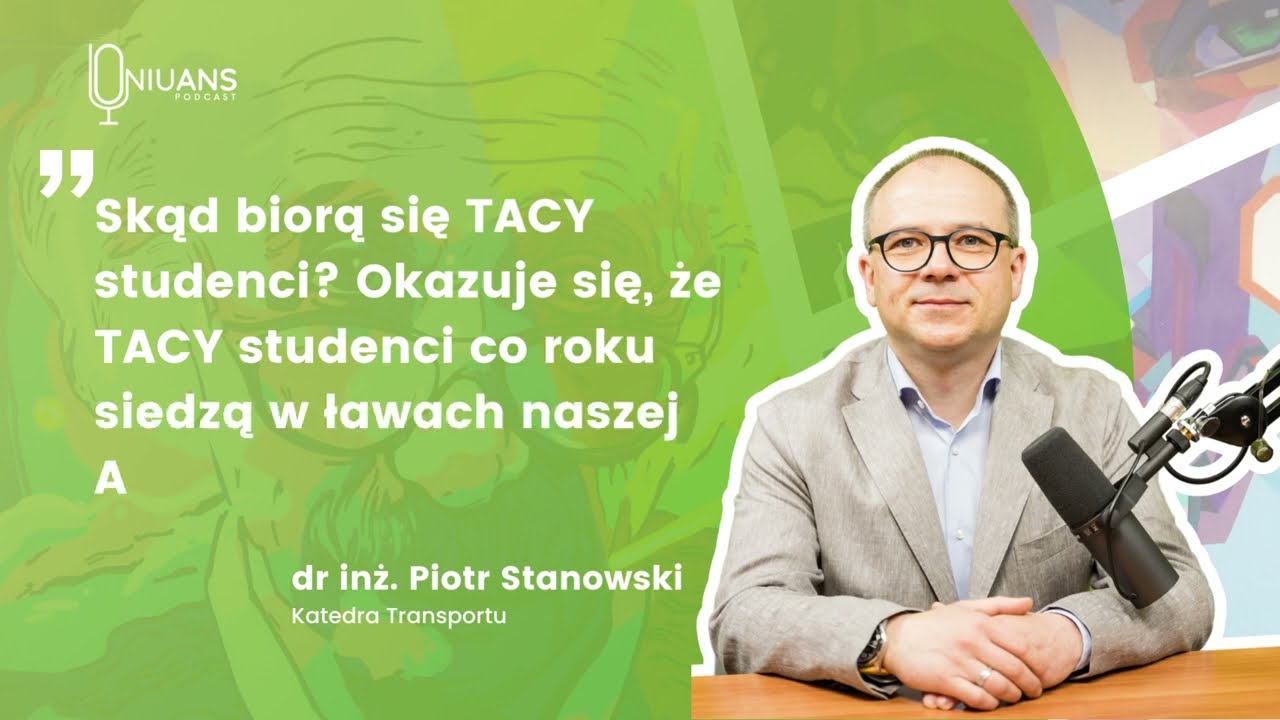 Skąd biorą się TACY studenci? | dr inż. Piotr Stanowski | NIUANS | S1O2