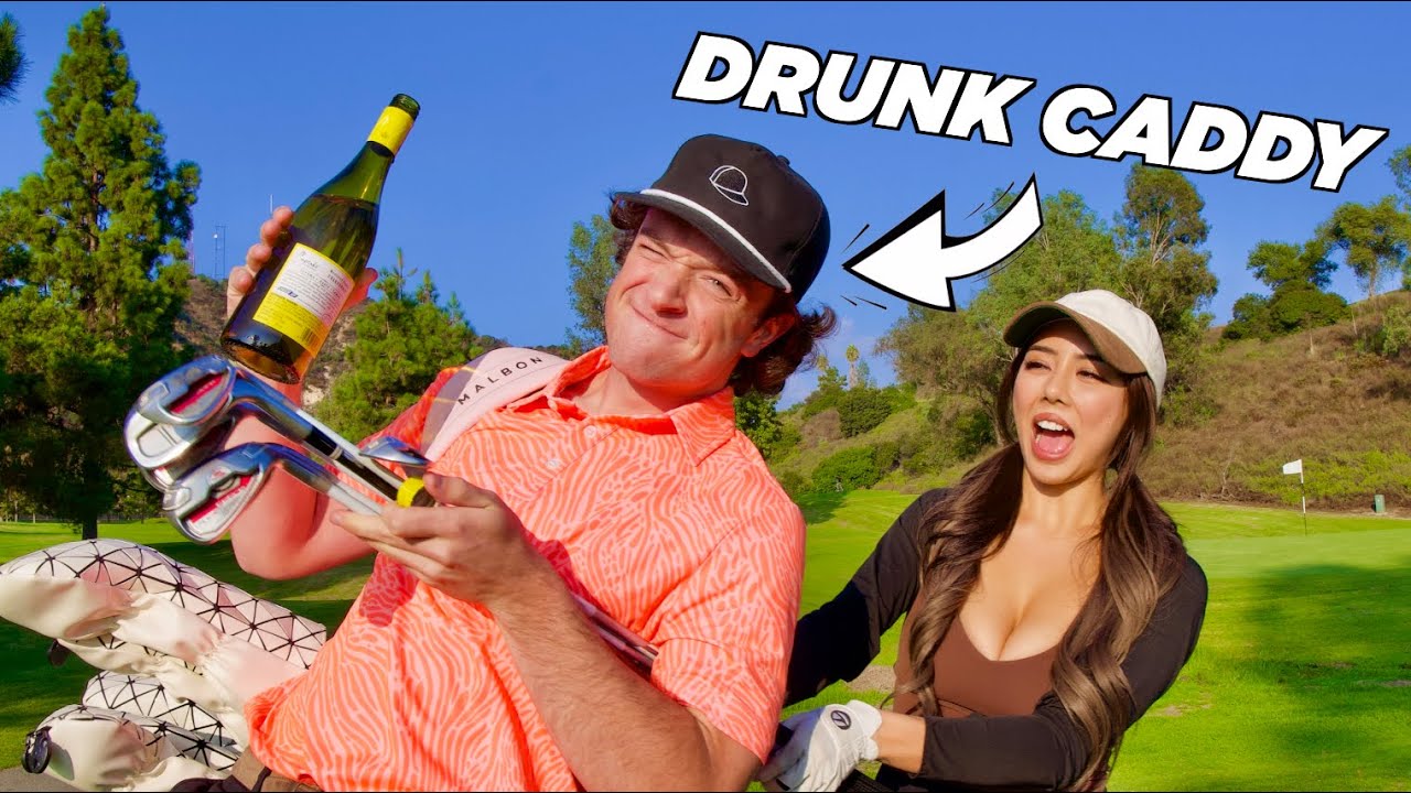 I drunk caddied for her