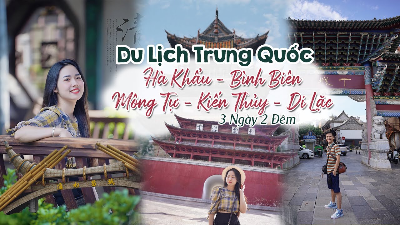 Tour Trung Quốc 3 ngày 2 đêm: Hà Khẩu - Bình Biên - Di Lặc - Kiến Thủy - Mông Tự | Không Cần Visa