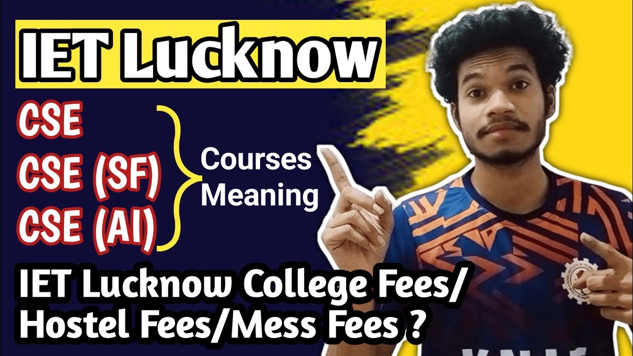 IET Lucknow CSE (Self Finance)?? IET Lucknow Fee Structure || IET Lucknow College,Hostel & Mess Fees