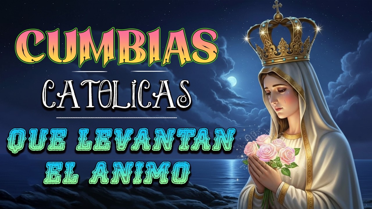 LAS MEJORES CUMBIAS CATOLICAS que llenan DE ALEGRIA al MUNDO Canciones catolicas