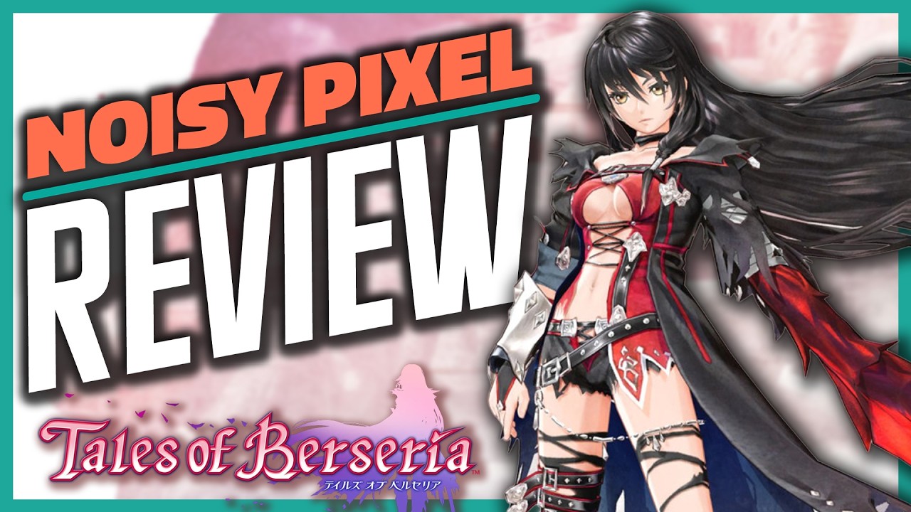 Обзор Tales of Berseria Remastered — Когда мастерски созданный сюжет превосходит собственную боев...