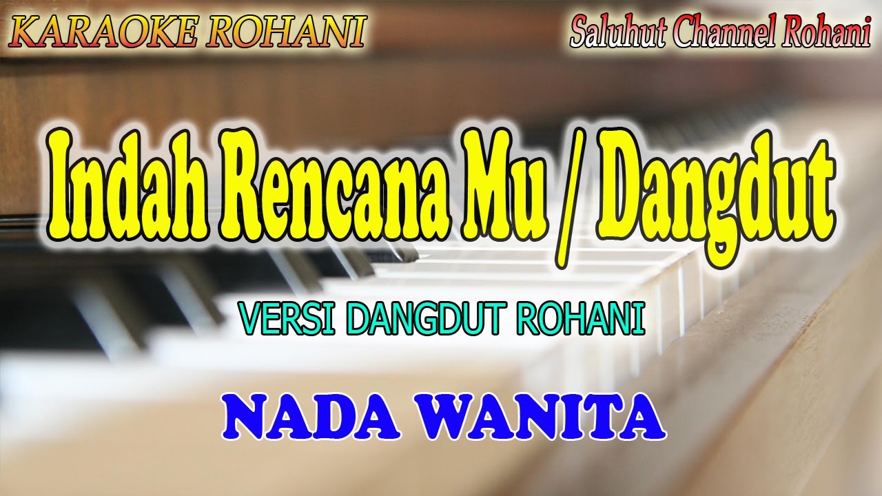 INDAH RENCANA MU DANGDUT ll KARAOKE DANGDUT ROHANI ll JOHN TANAMAL ll NADA WANITA A=DO