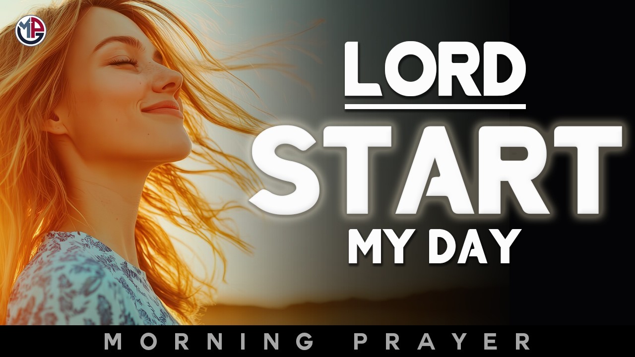Lord, Start My Day and Guide My Week | Morning Prayer