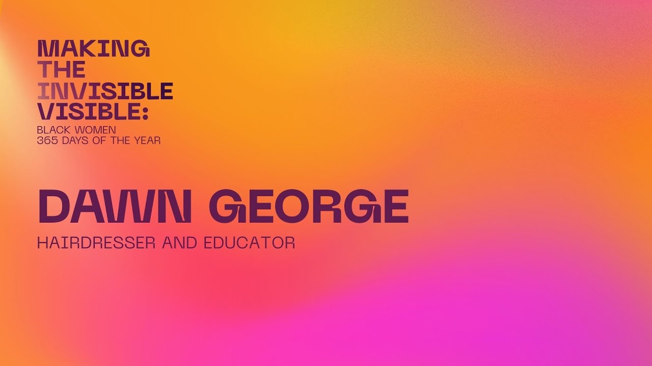 Dawn George | Making the Invisible Visible: Black Women 365 Days of the Year