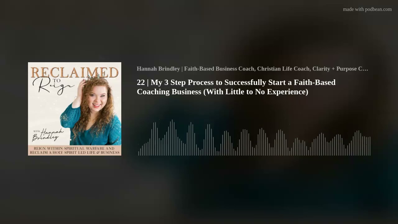 22 | My 3 Step Process to Successfully Start a Faith-Based Coaching Business (With Little to No Expe