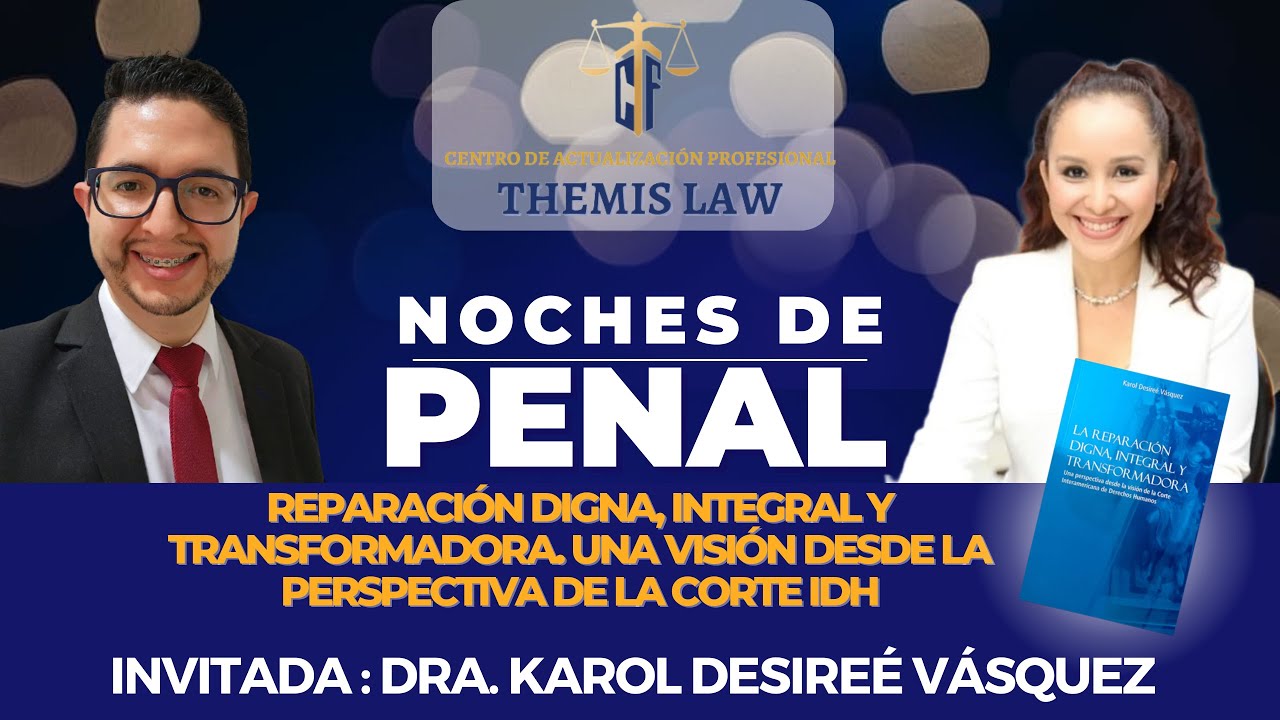 Reparación Digna, Integral y Transformadora - Dra. Karol Desireé Vásquez