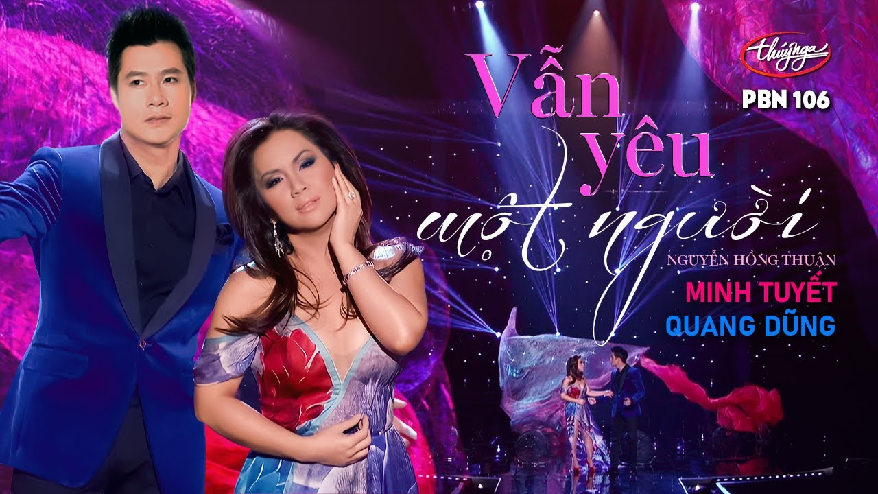 PBN 106 | Quang Dũng & Minh Tuyết - Vẫn Yêu Một Người