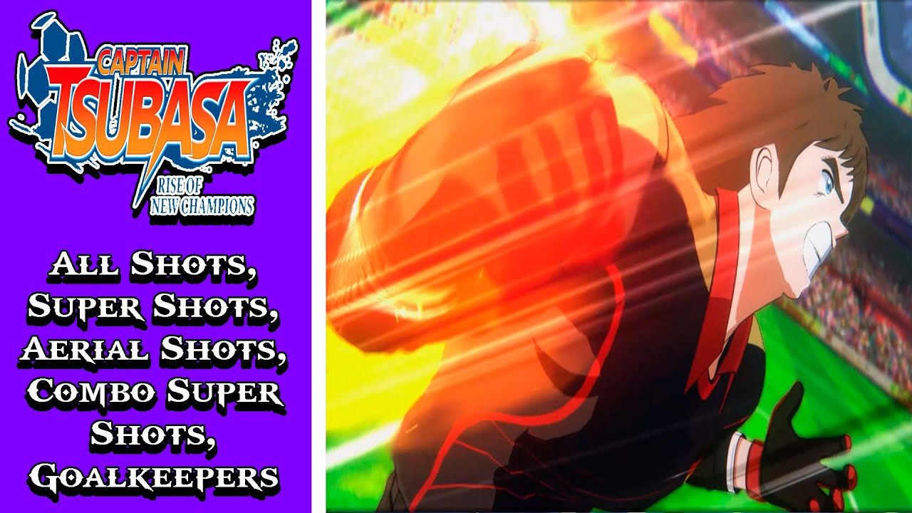 Captain Tsubasa: Rise of New Champions - All Shots, Super Shots, Aerial Shots, Combo, Goalkeepers