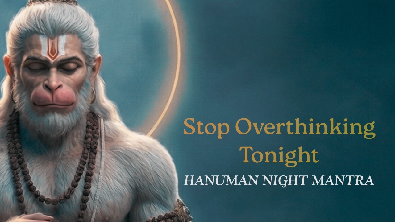 Stop Overthinking Tonight | Hanuman Mantra for Deep Sleep & Protection
