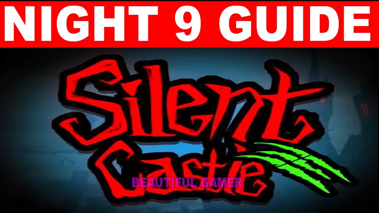 Silent Castle Night 9 Guide - How to Finish