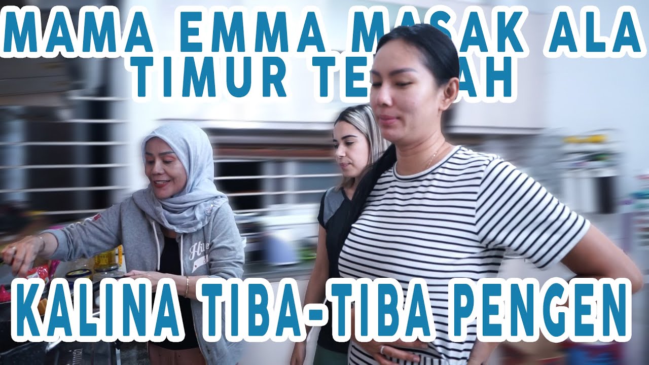 MAMA EMMA || MASAK ALA TIMUR TENGAH, KALINA TIBA-TIBA KE PENGENN !!!