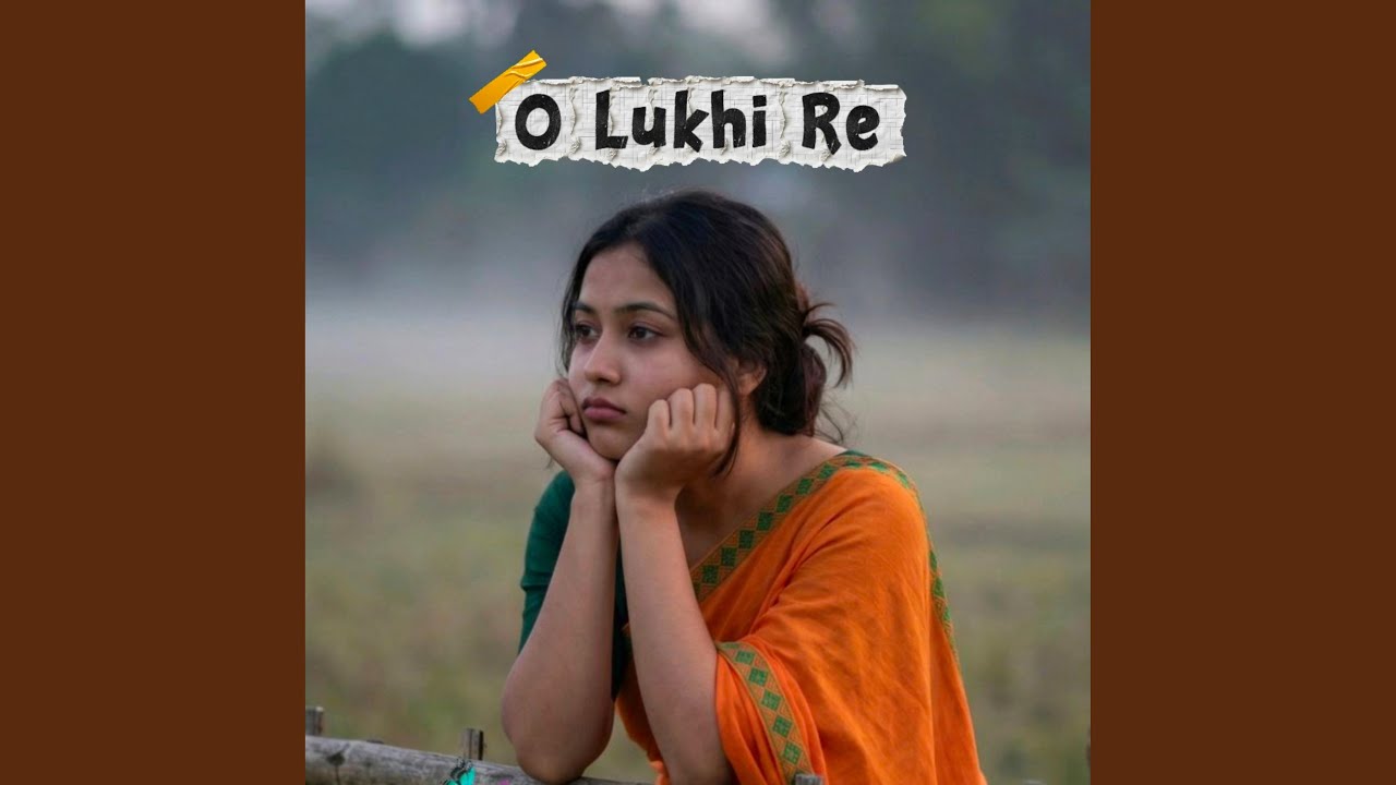 O Lukhi Re (Male Version)