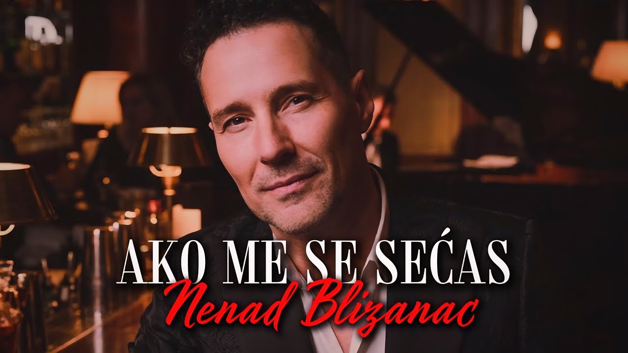 Nenad Jovanovic Blizanac - AKO ME SE SEĆAŠ (official lyrics version)