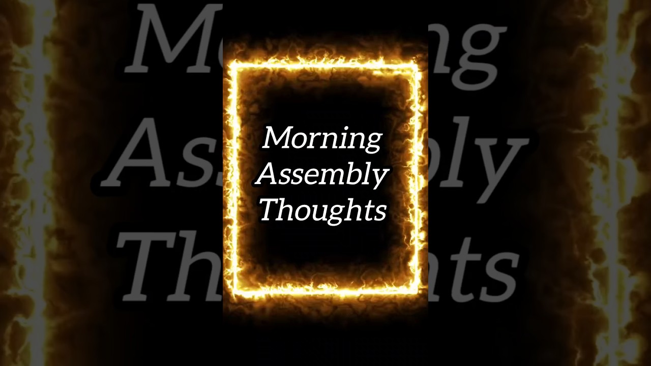 Thoughts of the day/School Assembly/Morning Thoughts #assemblythoughts