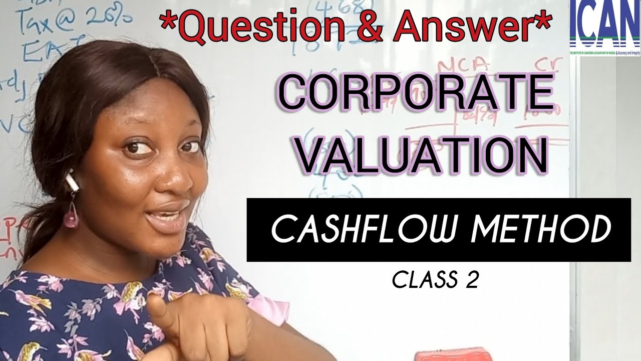 Cashflow Basis: CORPORATE VALUATION QUESTIONS (ICAN SFM)