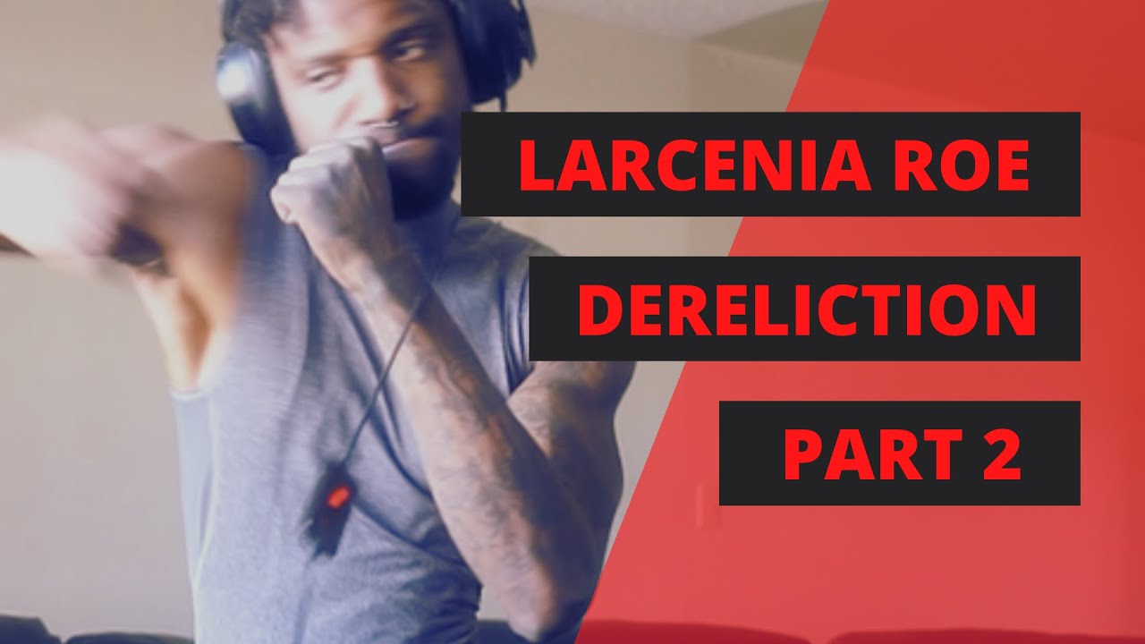 LARCENIA ROE | DERELICTION EP | REACTION | PART 2