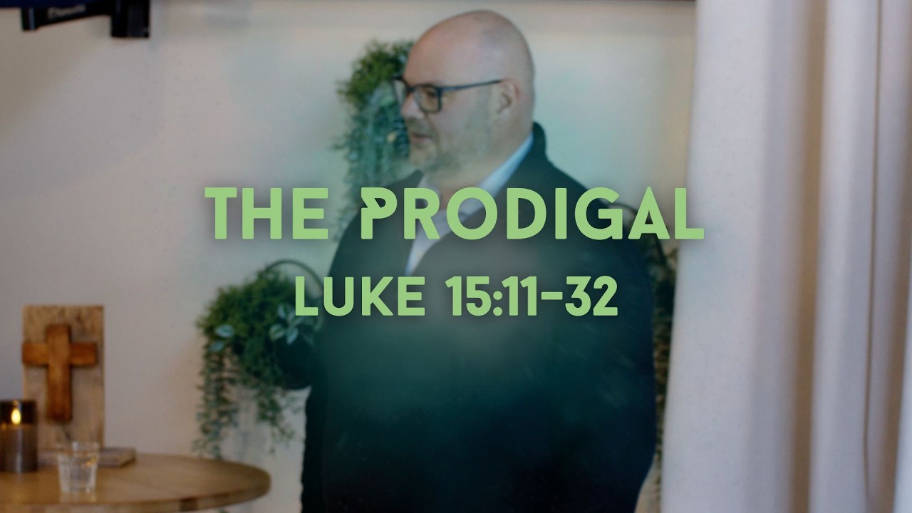 Luke 15:11-32 - The Prodigal - Sermon by Brian