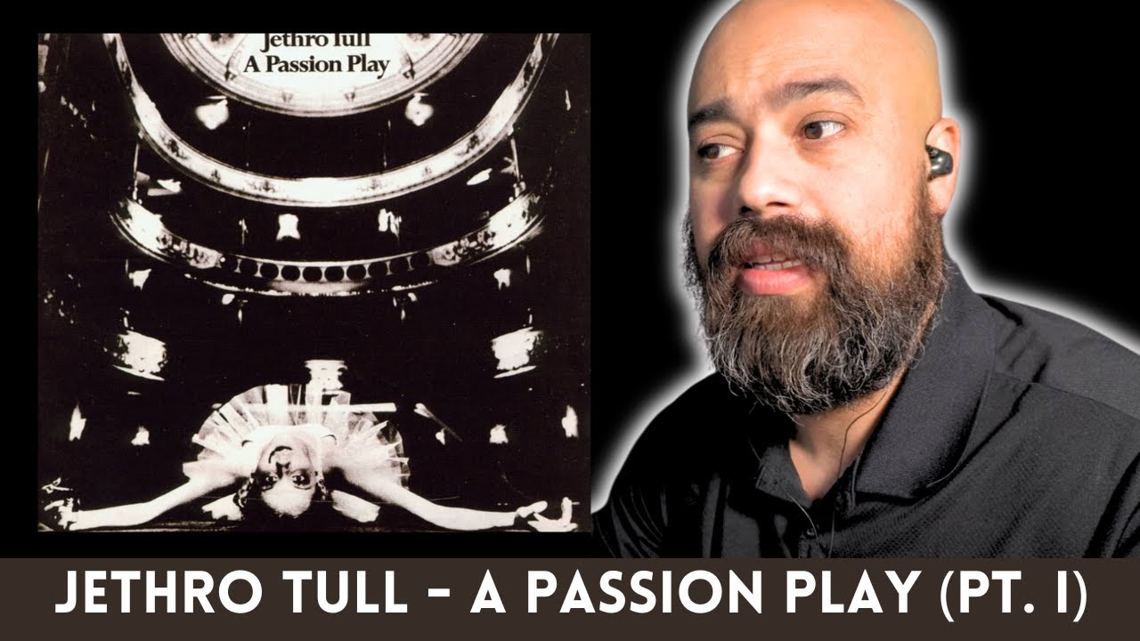 What Is A Passion Play? Classical Guitarist Reacts to Jethro Tull's Bold Epic