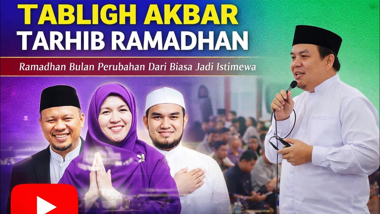 Tabligh Akbar Tarhib Ramadhan, Sambut Bulan Suci dengan Penuh Makna