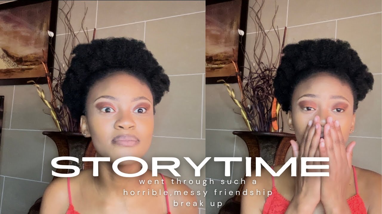 #storytime || messy friendship breakup that ended in tears | South African YouTuber | NTOKOZO FUMENE