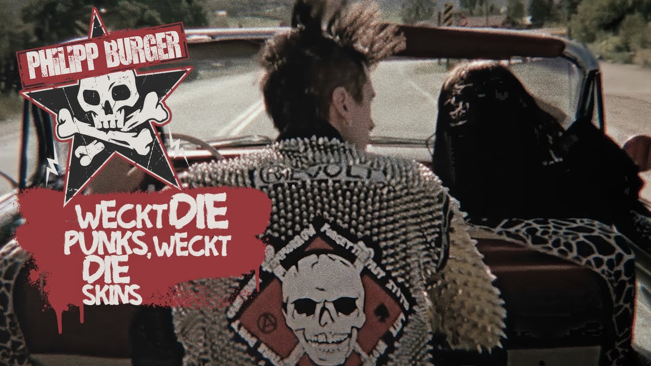 Philipp Burger - Weckt die Punks, weckt die Skins (Offizielles Video)