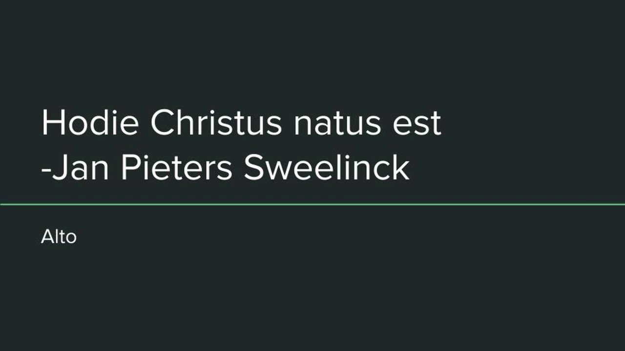 Hodie Christus natus est (Sweelinck) - Alto