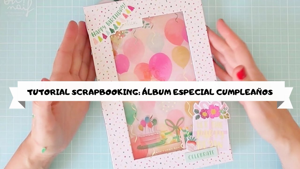 ✂️TUTORIAL SCRAPBOOKING: cómo hacer un álbum scrapbooking fácil para cumpleaños