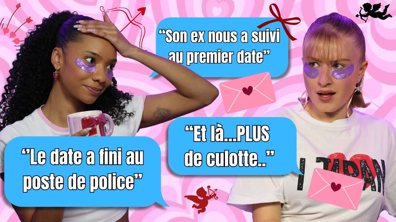 ON PARLE D'AMOUR ET ON REAGIT À VOS PIRES DATES… #5