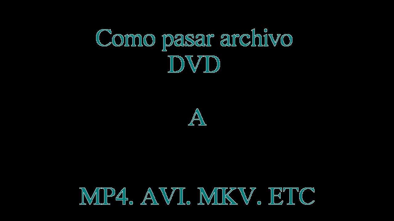 Pasar DVD a Mp4