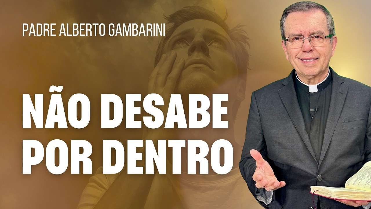 NÃO DEIXE A TRISTEZA TE VENCER - Pe. Alberto Gambarini