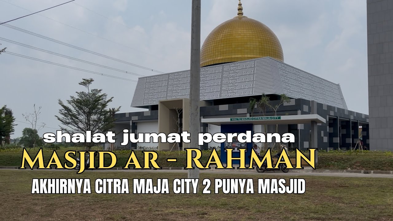 AKHIRNYA!!! Masjid Ar-Rahman | Citra Maja City | Solat Jumat Perdana
