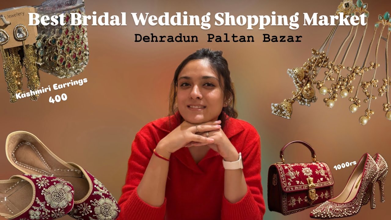 Affordable Bridal Wedding Shopping In Dehradun Paltan Bazar 🛍️| Bridal Shopping Under 2k 😱