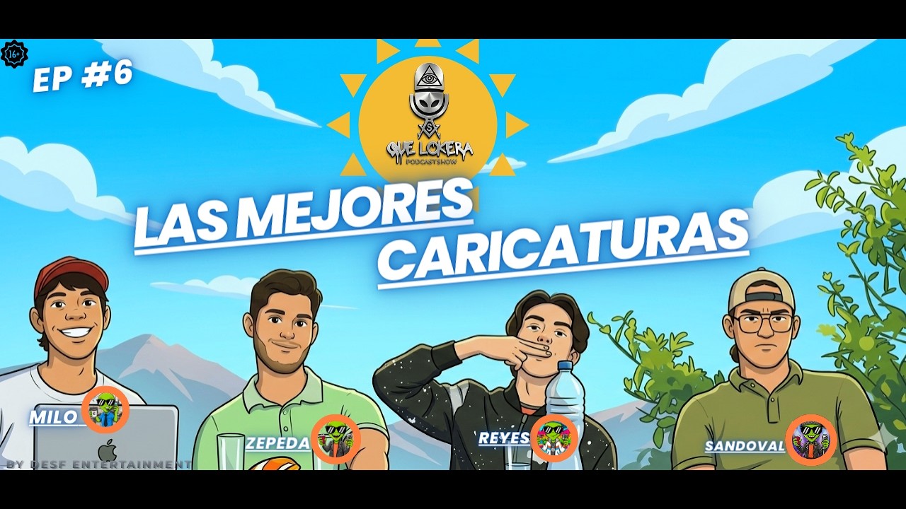 EP #6 Las mejores Caricaturas!