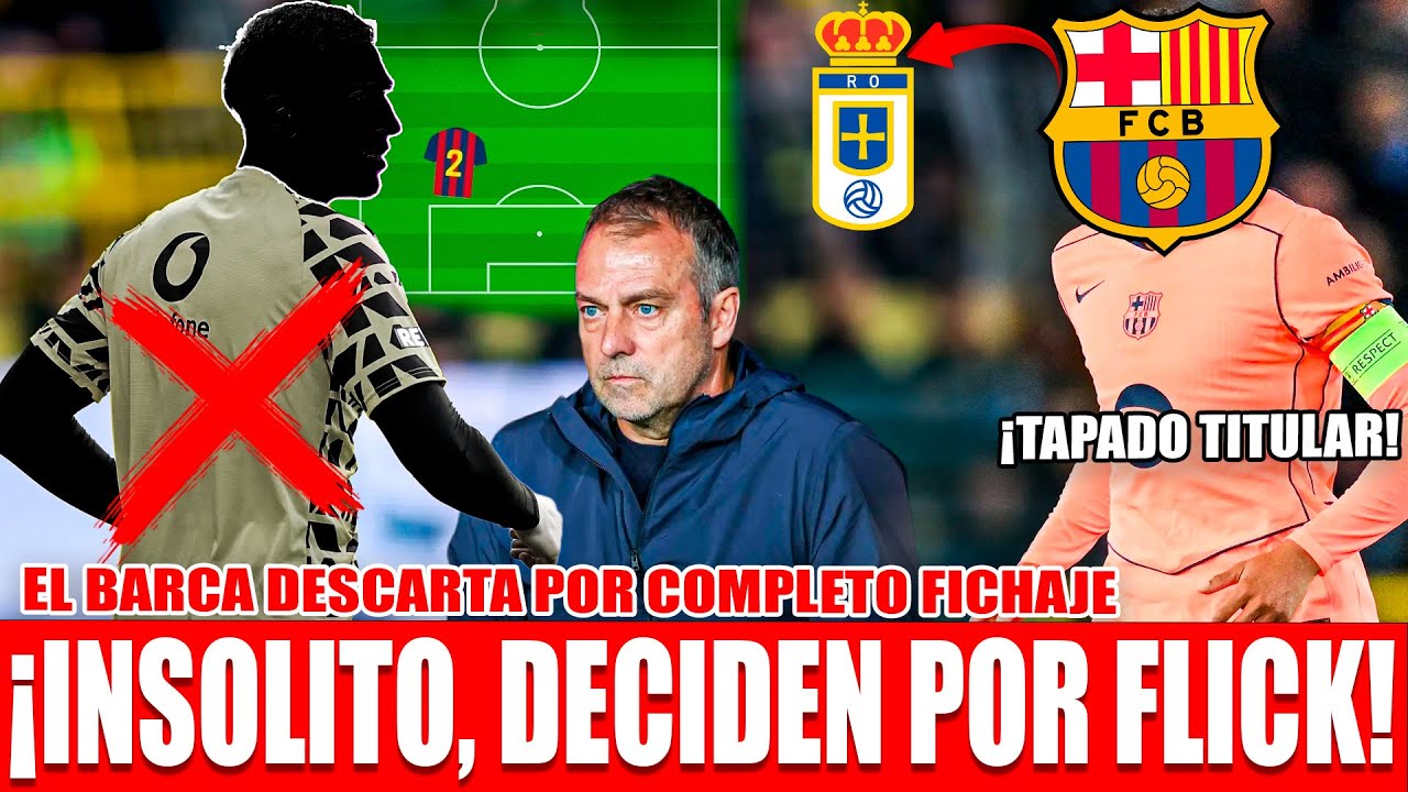 😱DECISIÓN FINAL! EL BARÇA DERRUMBA EL GRAN FICHAJE SOÑADO de FLICK PORQUE NO SIRVE para el SISTEMA💣