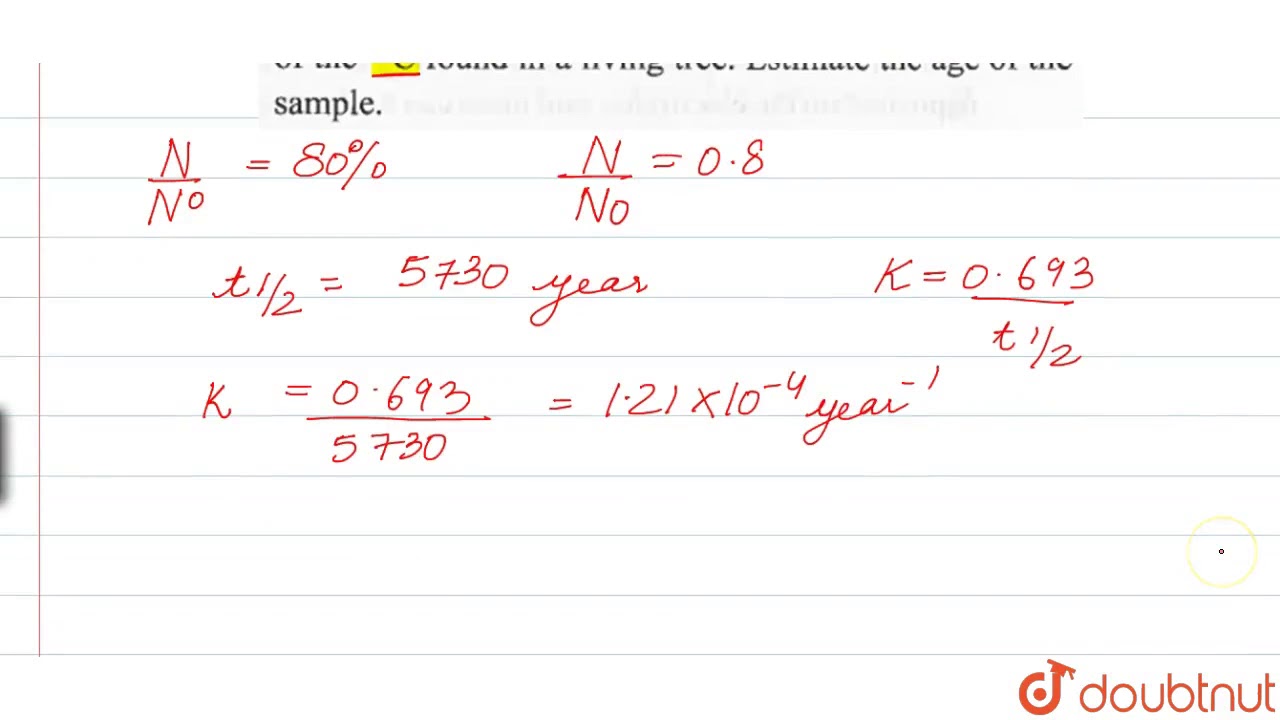 The half life for radioactive decay of `.^(14)C` is 5730 years. An archaeological artifact