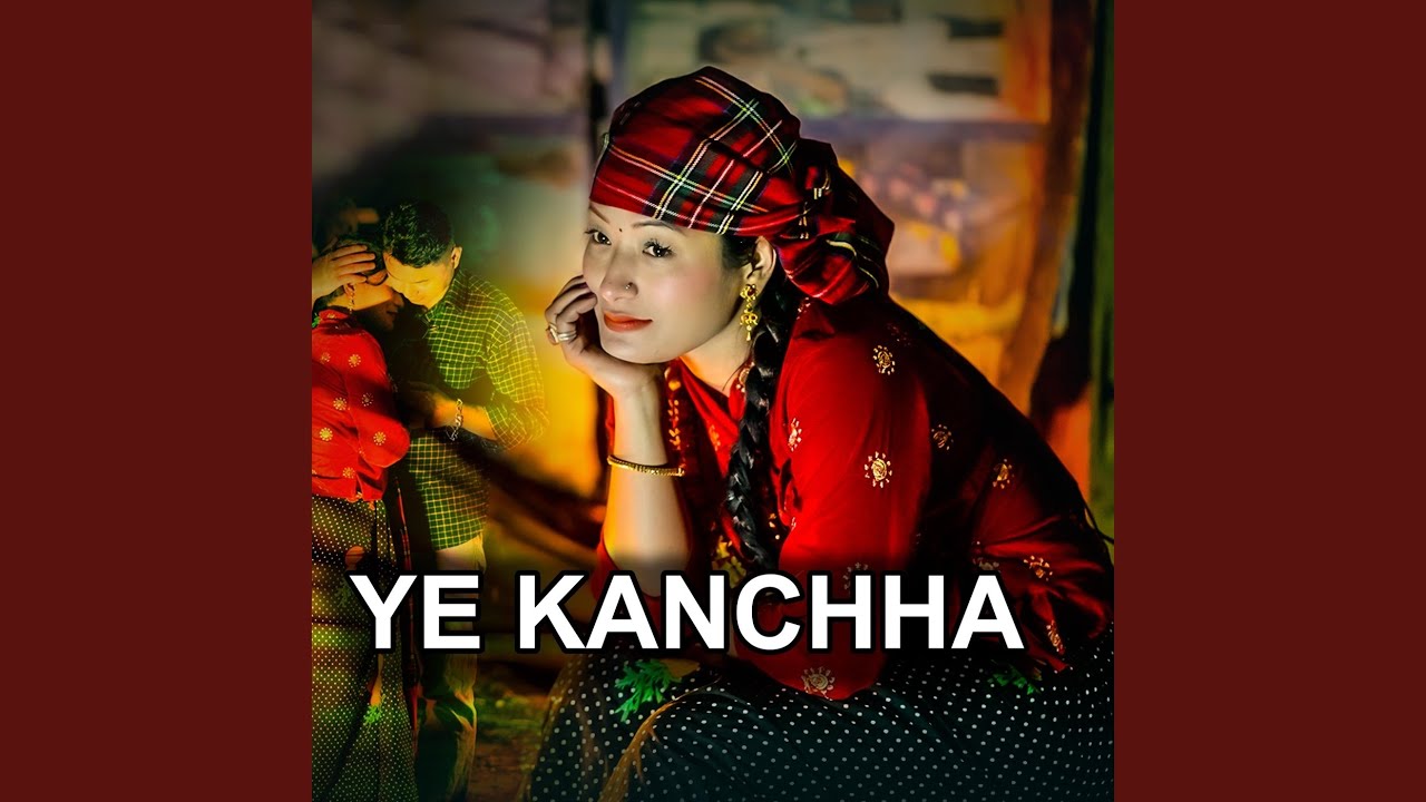Ye Kanchha