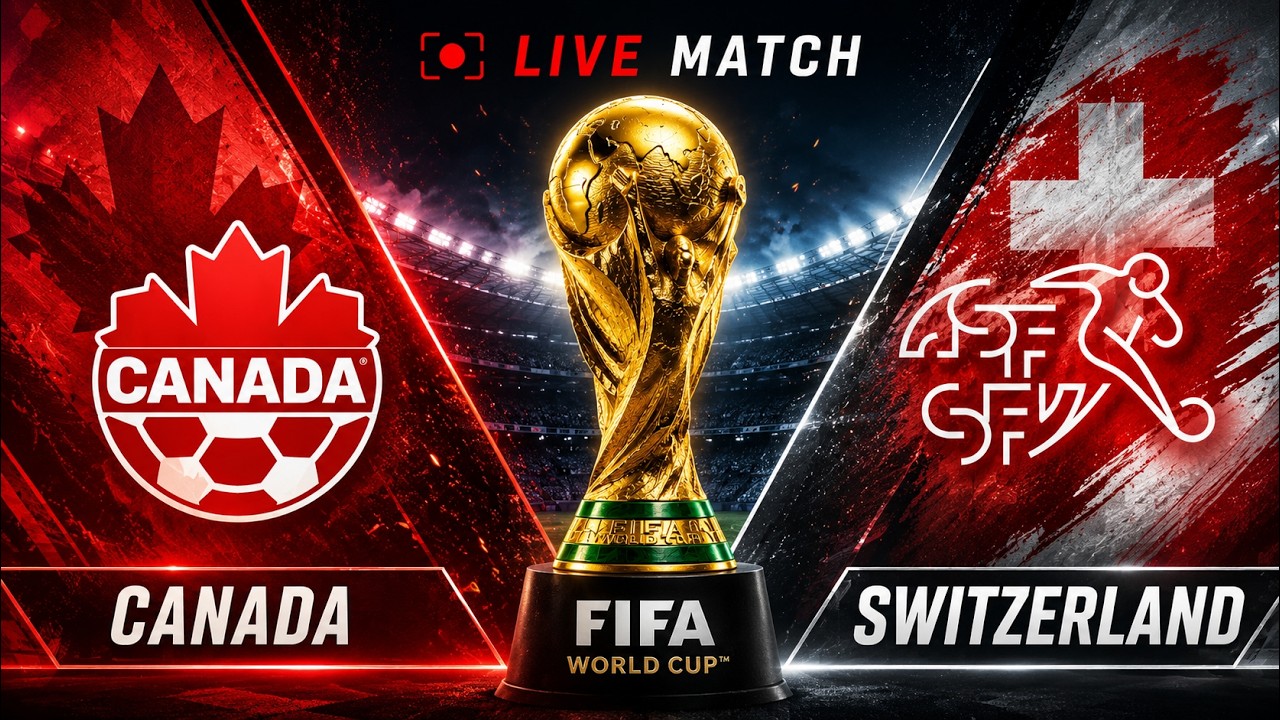 🔴 Canada vs Switzerland LIVE | FIFA World Cup 2026 Group B Live Match Today | EA Sports FC 26