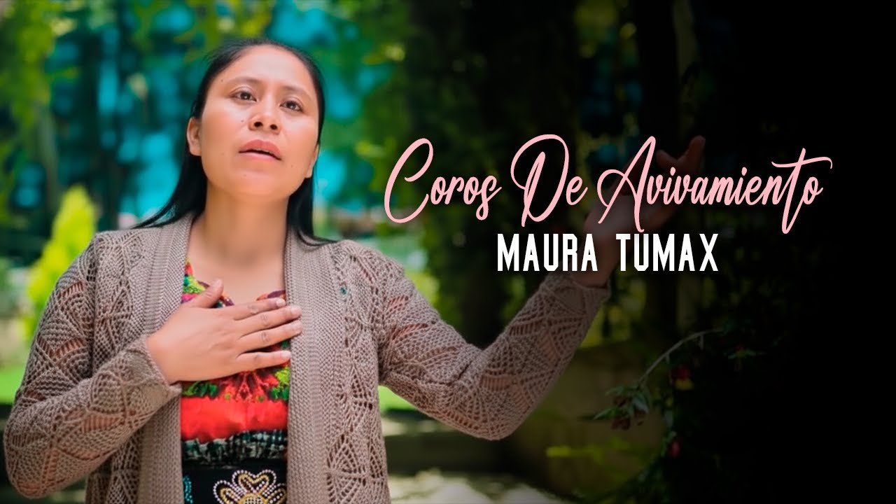 Coros de avivamiento - Maura Tumax | En Vivo