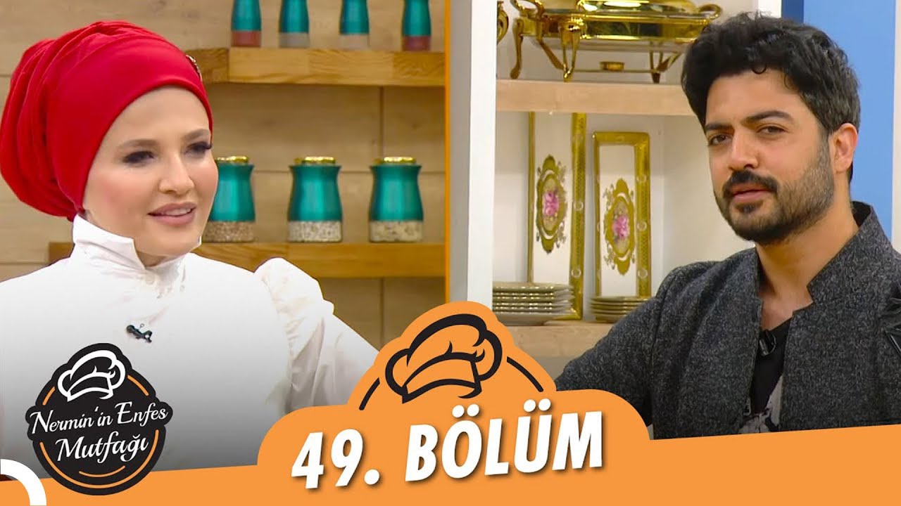 Nermin'in Enfes Mutfağı 49. Bölüm (19 Mayıs 2021) - Yusuf Güney
