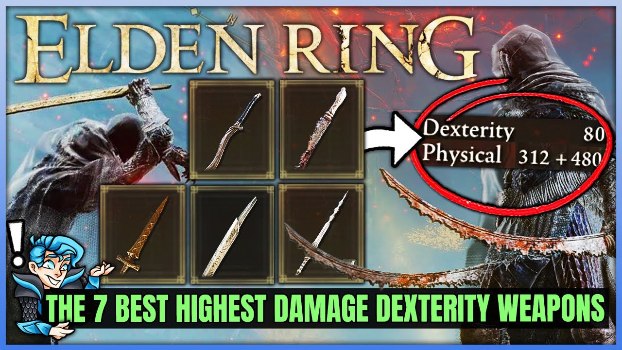 The 7 BEST Dexterity Build Weapons in Elden Ring - Highest Damage Dex Weapon Guide!
