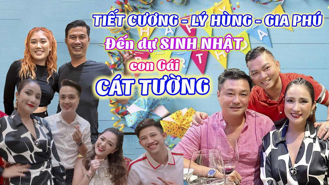 TIẾT CƯƠNG - LÝ HÙNG - GIA PHÚ đến dự SINH NHẬT con gái CÁT TƯỜNG