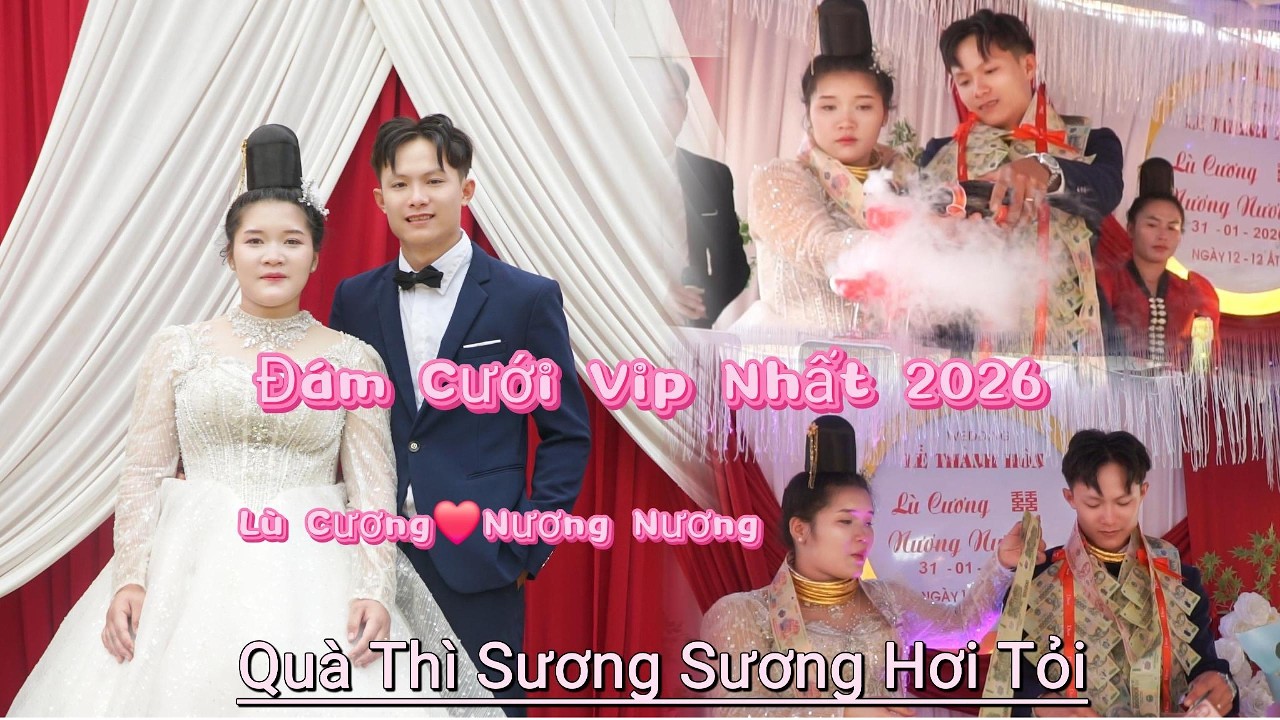 ĐÁM CƯỚI SƠN LA.50 PHẦN QUÀ ,GIÁ TRỊ CỰC KHỦNG. LỄ THÀNH HÔN: LÙ CƯƠNG&NƯƠNG NƯƠNG