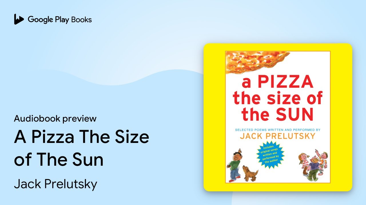 A Pizza The Size of The Sun by Jack Prelutsky &middot; Audiobook preview