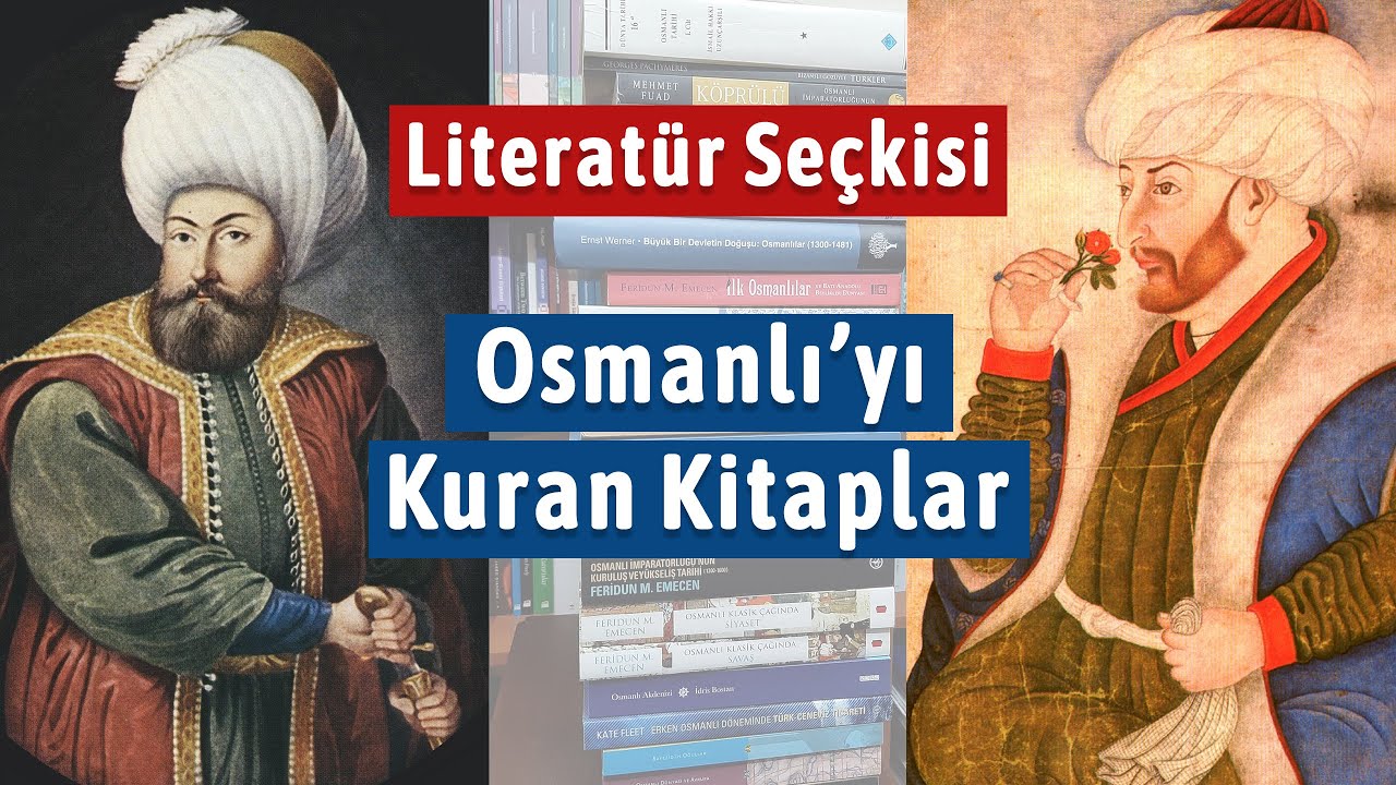 Osmanlı Kuruluş Dönemi Tarihi Kitapları - Literatür Seçkisi / Kitap tavsiyesi
