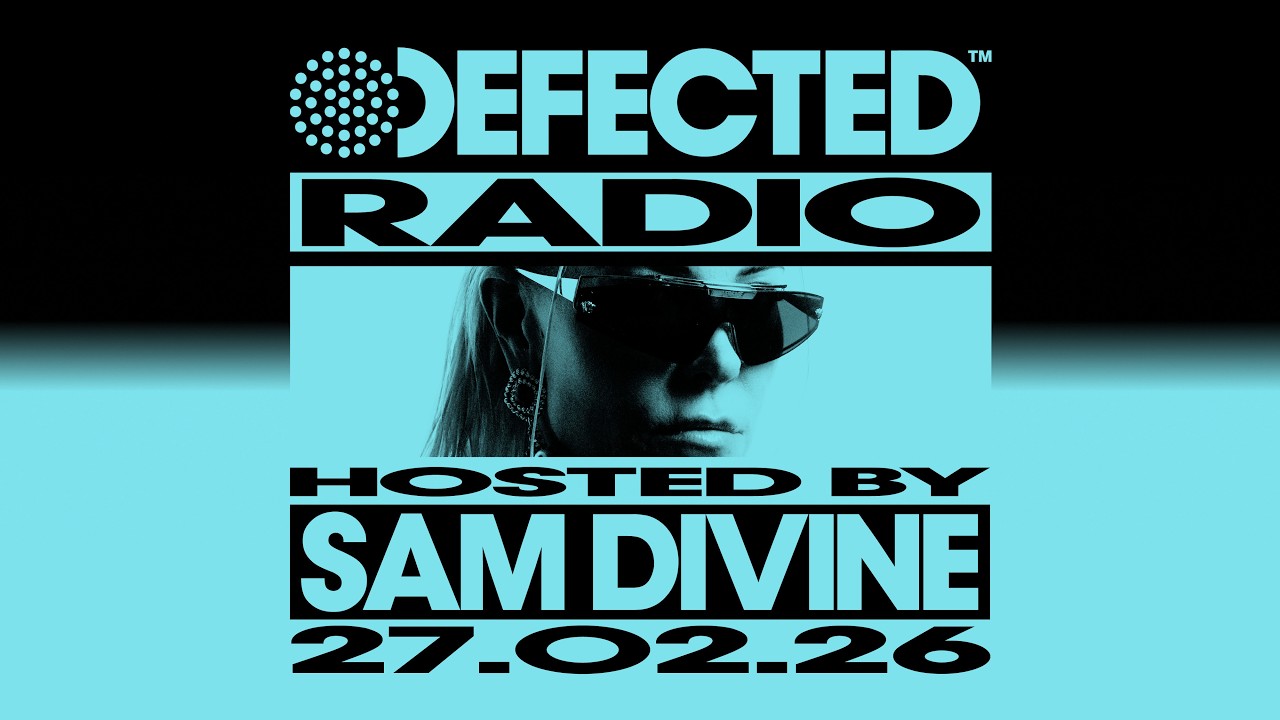 Defected Radio Show Hosted by Sam Divine 27.02.26